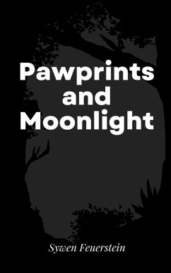 Pawprints and Moonlight - Feuerstein, Sywen