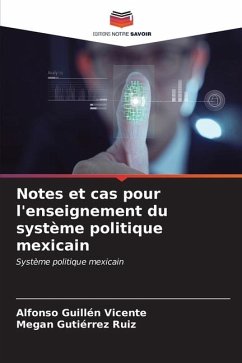 Notes et cas pour l'enseignement du système politique mexicain - Guillén Vicente, Alfonso;Gutiérrez Ruiz, Megan