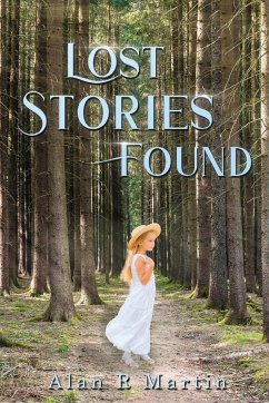 Lost Stories Found - Martin, Alan R.