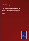 The Life and Correspondence of Major-General Sir John Malcolm