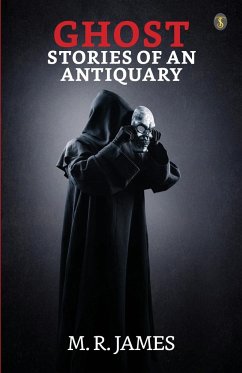 Ghost Stories Of An Antiquary - James, M. R.