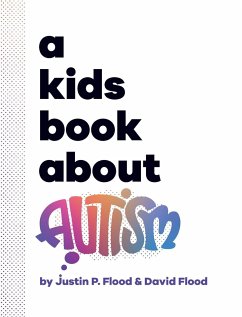 A Kids Book About Autism - Flood, Justin P.; Flood, David
