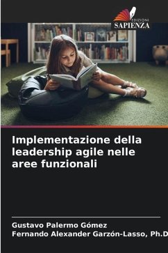 Implementazione della leadership agile nelle aree funzionali - Palermo Gómez, Gustavo;Garzón-Lasso, Ph.D., Fernando Alexander