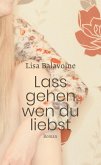 Lass gehen, wen du liebst