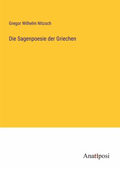 Die Sagenpoesie der Griechen - Nitzsch, Gregor Wilhelm