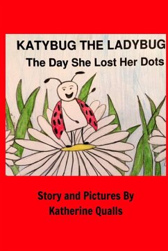 KatyBug The LadyBug - Qualls, Katherine