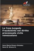 La Cosa Juzgada Fraudulenta nel diritto processuale civile venezuelano