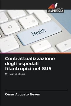 Contrattualizzazione degli ospedali filantropici nel SUS - Neves, César Augusto