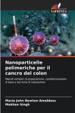 Nanoparticelle polimeriche per il cancro del colon