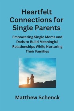 Heartfelt Connections for Single Parents - Schenck, Matthew