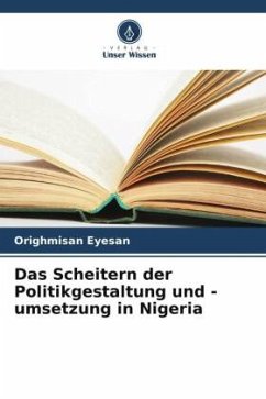 Das Scheitern der Politikgestaltung und -umsetzung in Nigeria - Eyesan, Orighmisan