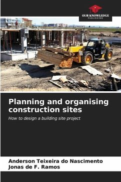 Planning and organising construction sites - Teixeira do Nascimento, Anderson;de F. Ramos, Jonas