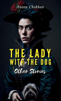 THE LADY WITH THE DOG AND OTHER STORIES - Chekhov, Anton