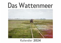 Das Wattenmeer (Wandkalender 2024, Kalender DIN A4 quer, Monatskalender im Querformat mit Kalendarium, Das perfekte Geschenk) - Müller, Anna