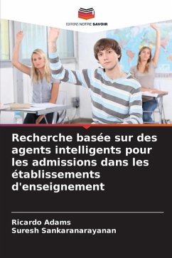 Recherche basée sur des agents intelligents pour les admissions dans les établissements d'enseignement - Adams, Ricardo;Sankaranarayanan, Suresh