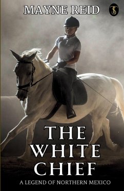 The White Chief - Reid, Mayne
