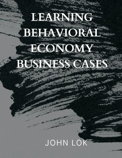 Learning Behavioral Economy Business Cases - Lok, John