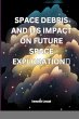 Space Debris and its Impact on Future... - Bild 1