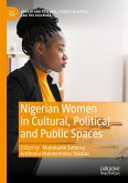 Nigerian Women in Cultural, Political and Public Spaces (eBook, PDF)