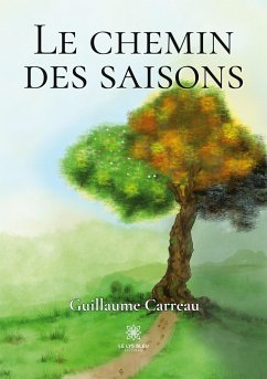 Le chemin des saisons - Guillaume Carreau