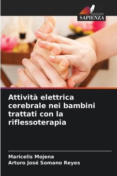 Attività elettrica cerebrale nei bambini trattati con la riflessoterapia - Mojena, Maricelis;Somano Reyes, Arturo José