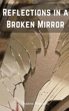 Reflections in a Broken Mirror - Arguello, Susana