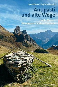 Antipasti und alte Wege - Bauer, Ursula;Frischknecht, Jürg