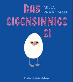 Das eigensinnige Ei - Praagman, Milja