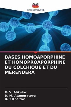 BASES HOMOAPORPHINE ET HOMOPROAPORPHINE DU COLCHIQUE ET DU MERENDERA - Alikulov, R. V.;Atamuratova, D. M.;Khaitov, B. T