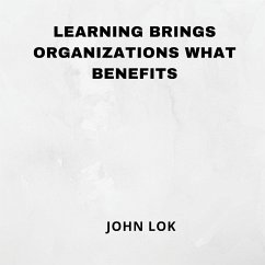 Learning Brings Organizations What Benefits - Lok, John