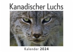 Kanadischer Luchs (Wandkalender 2024, Kalender DIN A4 quer, Monatskalender im Querformat mit Kalendarium, Das perfekte Geschenk) - Müller, Anna