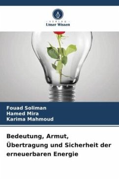 Bedeutung, Armut, Übertragung und Sicherheit der erneuerbaren Energie - Soliman, Fouad;Mira, Hamed;Mahmoud, Karima