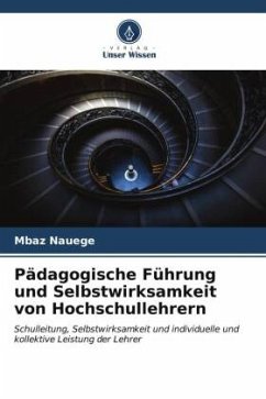 Pädagogische Führung und Selbstwirksamkeit von Hochschullehrern - Nauege, Mbaz