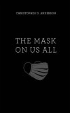 The Mask On Us All