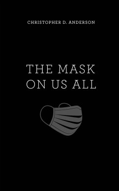 The Mask On Us All - Anderson, Christopher D.