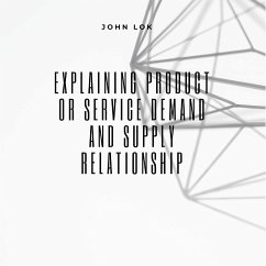 Explaining Product Or Service Demand And Supply - Lok, John