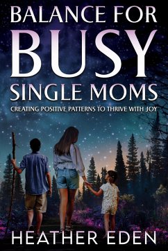 Balance for Busy Single Moms - Eden, Heather