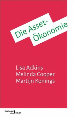 Die Asset-Ökonomie - Adkins, Lisa;Cooper, Melinda;Konings, Martijn