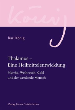 Thalamos - Eine Heilmittelentwicklung - König, Karl