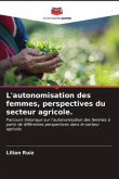 L'autonomisation des femmes, perspectives du secteur agricole.