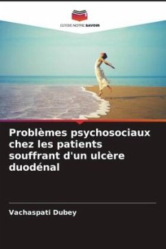 Problèmes psychosociaux chez les patients souffrant d'un ulcère duodénal - Dubey, Vachaspati