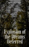 Explosion of the Dreams Deferred