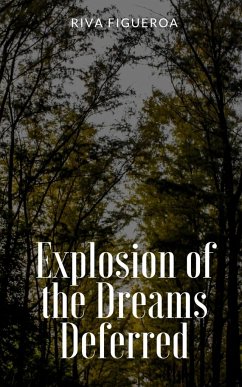 Explosion of the Dreams Deferred - Figueroa, Riva