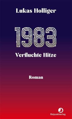 1983. Verfluchte Hitze - Holliger, Lukas