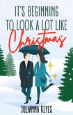 It's Beginning to Look a Lot Like Christmas: A Novella (eBook, ePUB)