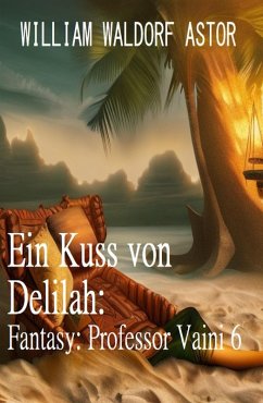 Cover Ein Kuss von Delilah: Fantasy: Professor Vaini 6 (eBook, ePUB)