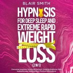 Hypnosis For Deep Sleep and Extreme Rapid Weight Loss (2 in 1) (eBook, ePUB)