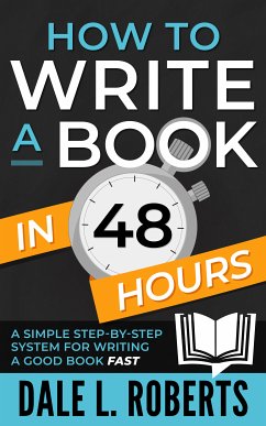 How to Write a Book in 48 Hours (eBook, ePUB) - Roberts, Dale L.