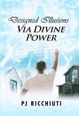 Designed Illusions Via Divine Power (eBook, ePUB)