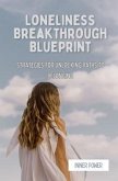 Loneliness Breakthrough Blueprint (eBook, ePUB)